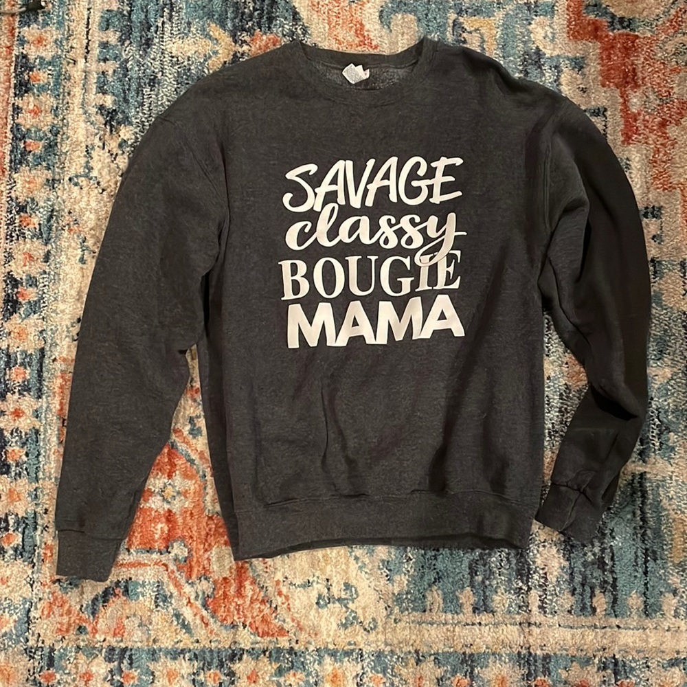 Fun Sweatshirt - SAVAGE CLASSY BOUGIE MAMA